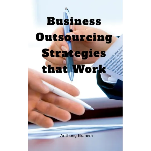 Business Outsourcing Strategies that Work