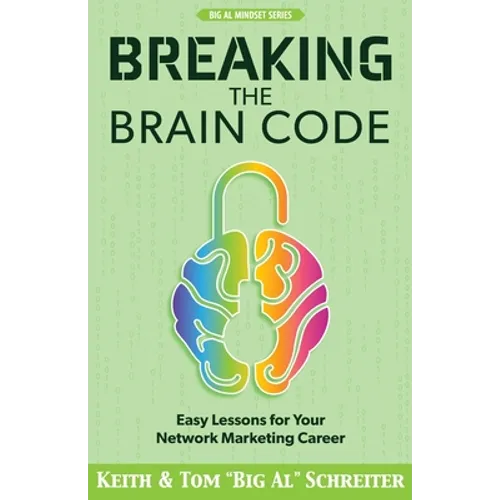 Breaking the Brain Code: Easy Lessons for Your Network Marketing Career