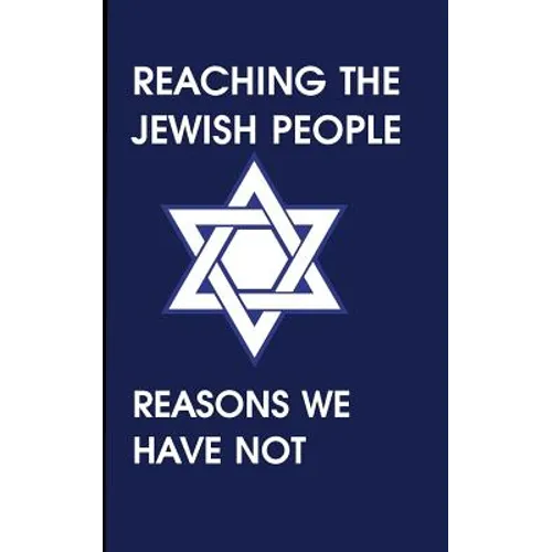 Reaching the Jewish People: Reasons We Have Not