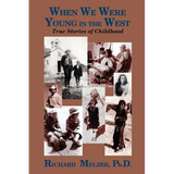 When We Were Young in the West: True Histories of Childhood