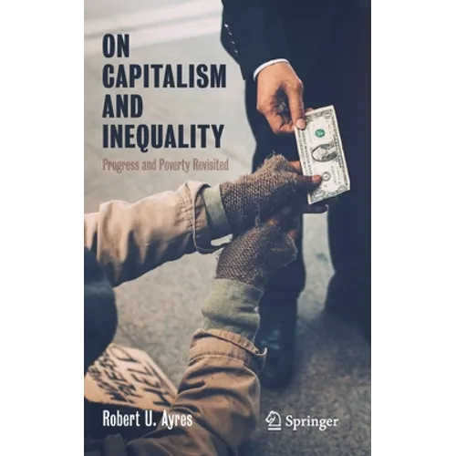 On Capitalism and Inequality: Progress and Poverty Revisited