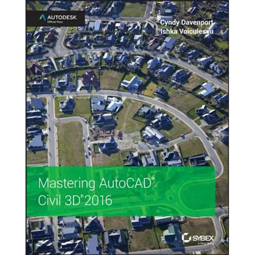 Mastering AutoCAD Civil 3D 2016: Autodesk Official Press