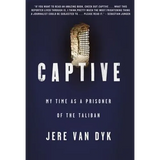 Captive: My Time as a Prisoner of the Taliban