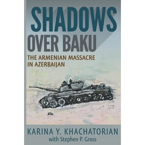 Shadows Over Baku: The Armenian Massacre in Azerbaijan