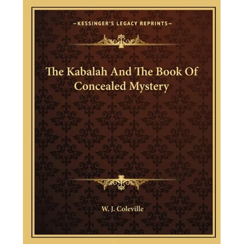 The Kabalah And The Book Of Concealed Mystery