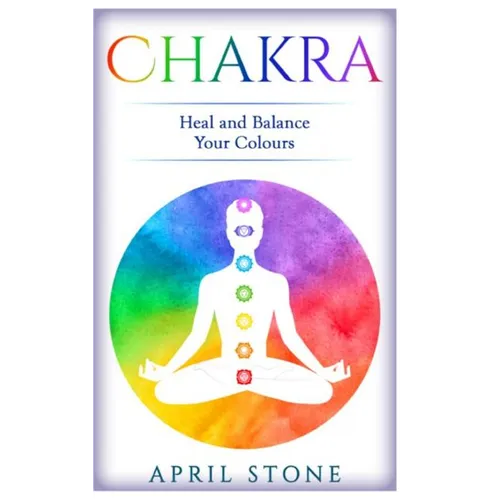Chakra: Heal and Balance Your Colors
