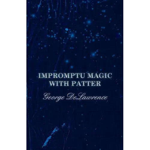 Impromptu Magic with Patter