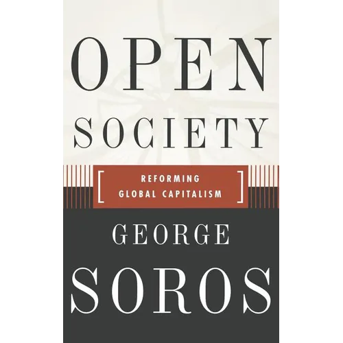 Open Society Reforming Global Capitalism Reconsidered
