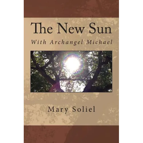 The New Sun: With Archangel Michael