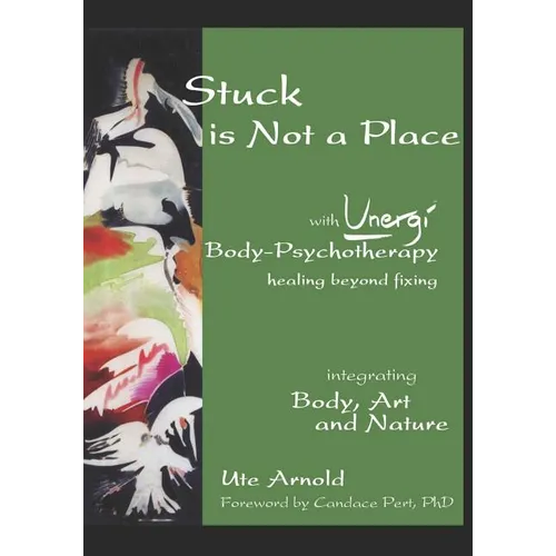 Stuck is Not a Place: with Unergi Body Psychotherapy