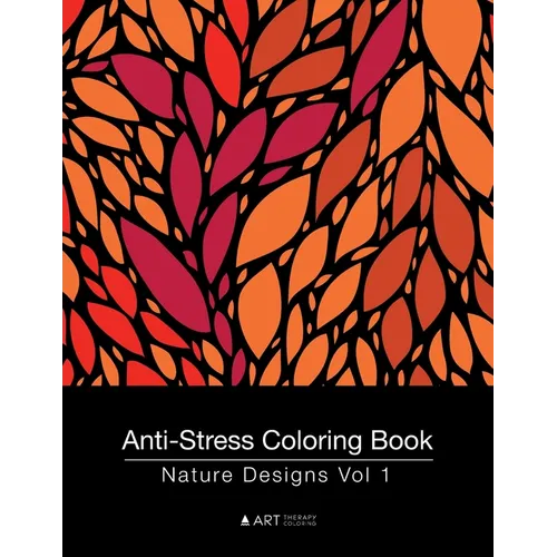 Anti-Stress Coloring Book: Nature Designs Vol 1