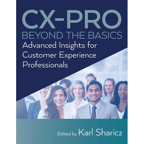 CX-PRO - Beyond the Basics: Advanced Insights for Customer Experience Professionals