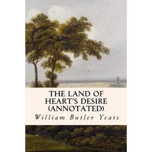 The Land of Heart's Desire (annotated)