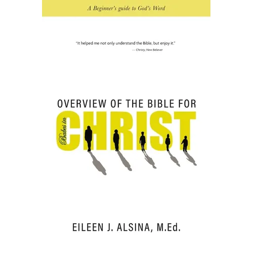 Overview of the Bible for Babes in Christ: A Beginner's guide to God's Word