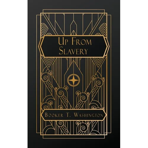 Up From Slavery: An Autobiography