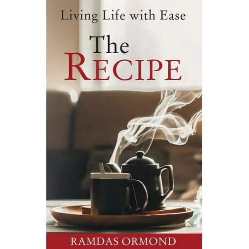 The Recipe: Living Life with Ease