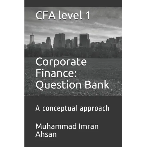 CFA level 1 Corporate Finance: Question bank: a conceptual approach