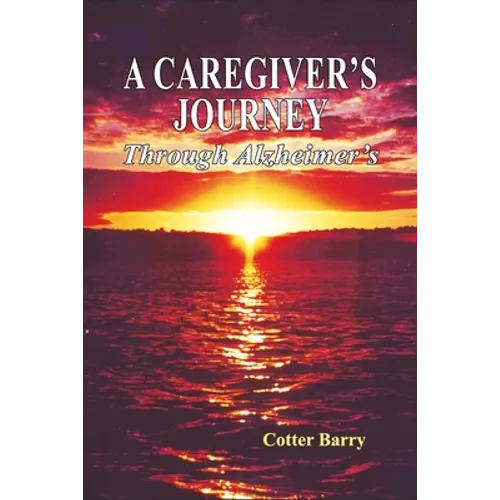 A Caregiver's Journey Through Alzheimer's