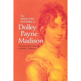 The Selected Letters of Dolley Payne Madison - Hardcover