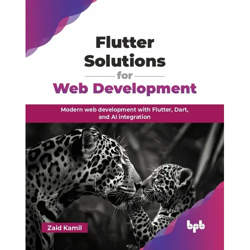 Flutter Solutions for Web Development: Modern web development with Flutter, Dart, and AI integration (English Edition)