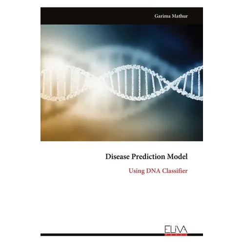 Disease Prediction Model: Using DNA Classifier