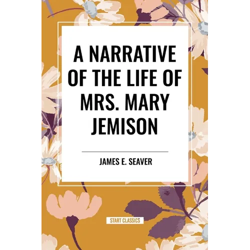 A Narrative of the Life of Mrs. Mary Jemison