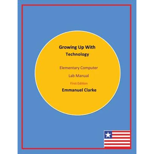 Growing Up With Technology: Elementary Computer Lab Manual, First Edition