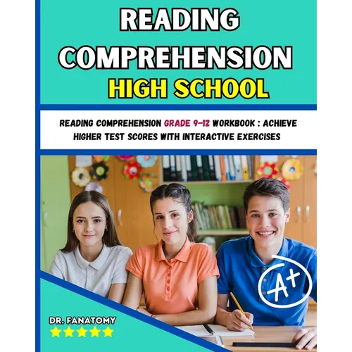 Reading Comprehension High School: Reading Comprehension Grade 9-12 Workbook: Achieve Higher Test Scores with Interactive Exercises