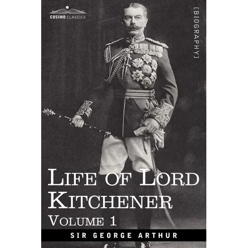 Life of Lord Kitchener, Volume 1