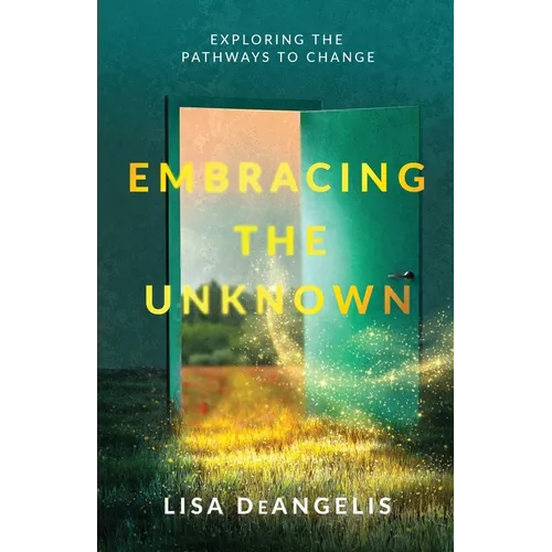 Embracing the Unknown: Exploring the Pathways to Change