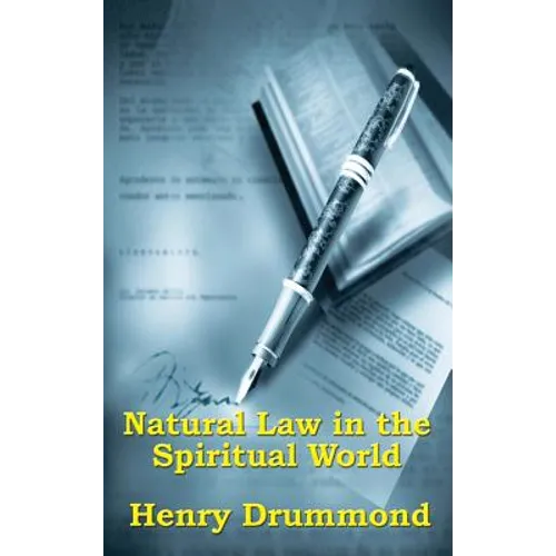 Natural Law in the Spiritual World: A Study of the Parallels Between Scientific Law and Spiritual Life