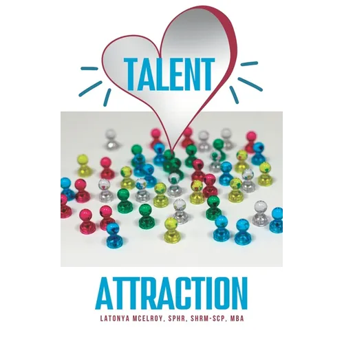 Talent Attraction: Inclusive Talent Attraction in a World of Exclusive Talent Acquisition