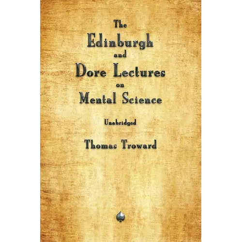The Edinburgh and Dore Lectures on Mental Science