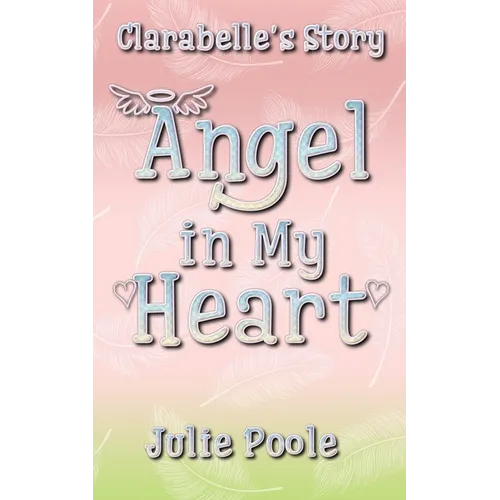 Angel in My Heart: Clarabelle's Story
