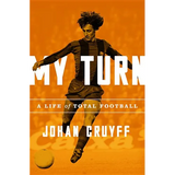 My Turn: A Life of Total Football - Paperback