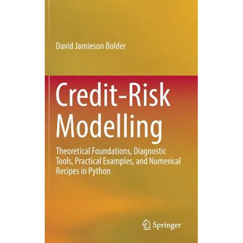 Credit-Risk Modelling: Theoretical Foundations, Diagnostic Tools, Practical Examples, and Numerical Recipes in Python