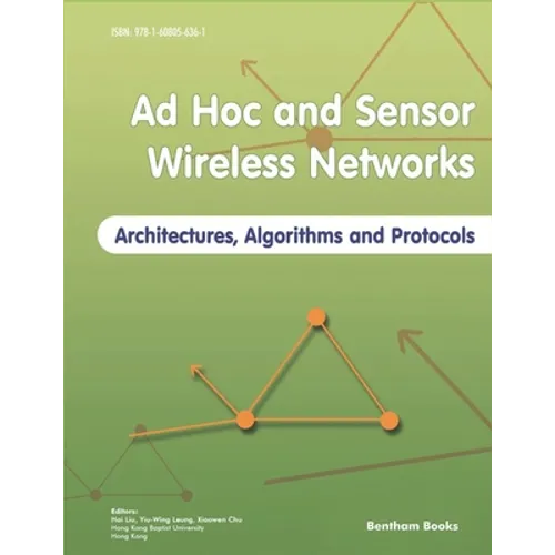 Ad Hoc and Sensor Wireless Networks: Architectures, Algorithms and Protocols