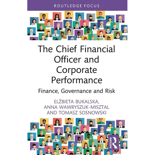 The Chief Financial Officer and Corporate Performance: Finance, Governance and Risk