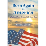 Born Again in America: A Nation Where Dreams Still Come True