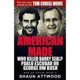 American Made: Who Killed Barry Seal? Pablo Escobar or George HW Bush