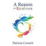 A Reason for Rainbows - Paperback