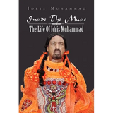 Inside the Music: The Life of Idris Muhammad: The Life of Idris Muhammad
