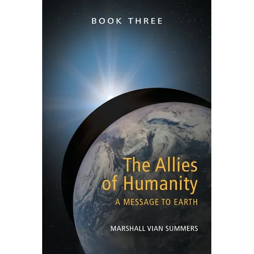 The Allies of Humanity Book Three: A Message to Earth