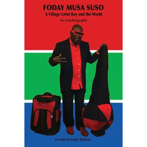 FODAY MUSA SUSO A Village Griot Boy and the World