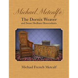 Michael Metcalf(e) The Dornix Weaver and Some Dedham Descendants - Hardcover