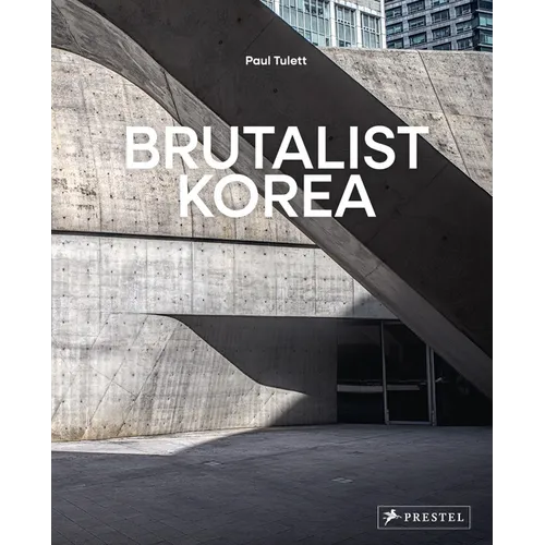 Brutalist Korea: A Photographic Tour of Post-War Korean Architecture
