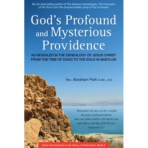 God's Profound and Mysterious Providence: As Revealed in the Genealogy of Jesus Christ from the Time of David to the Exile in Babylon (Book 4)