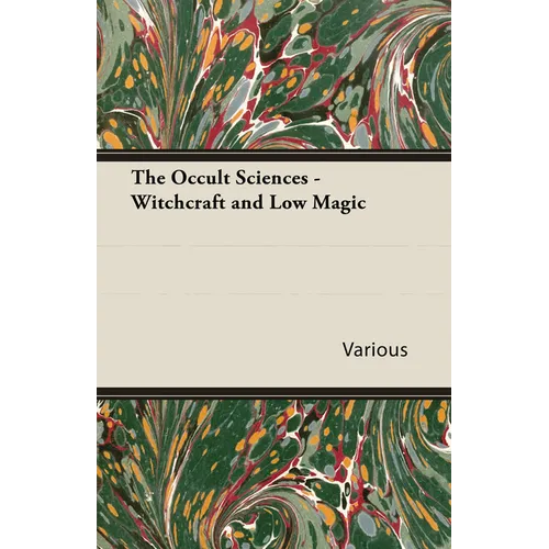 The Occult Sciences - Witchcraft and Low Magic