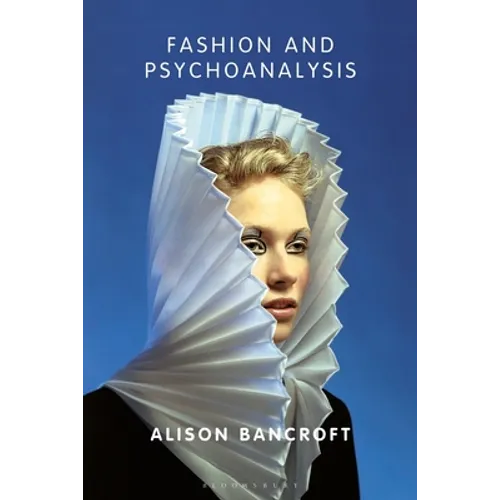 Fashion and Psychoanalysis: Styling the Self