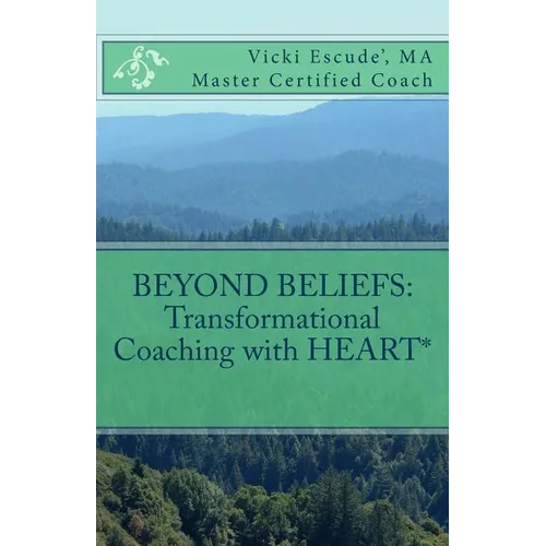 Beyond Beliefs: Transformational Coaching with HEART*